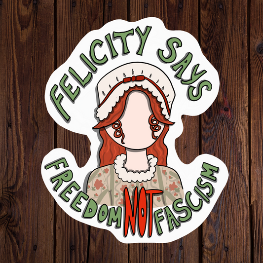 FUNDRAISER: Felicity Anti-Fascism Sticker