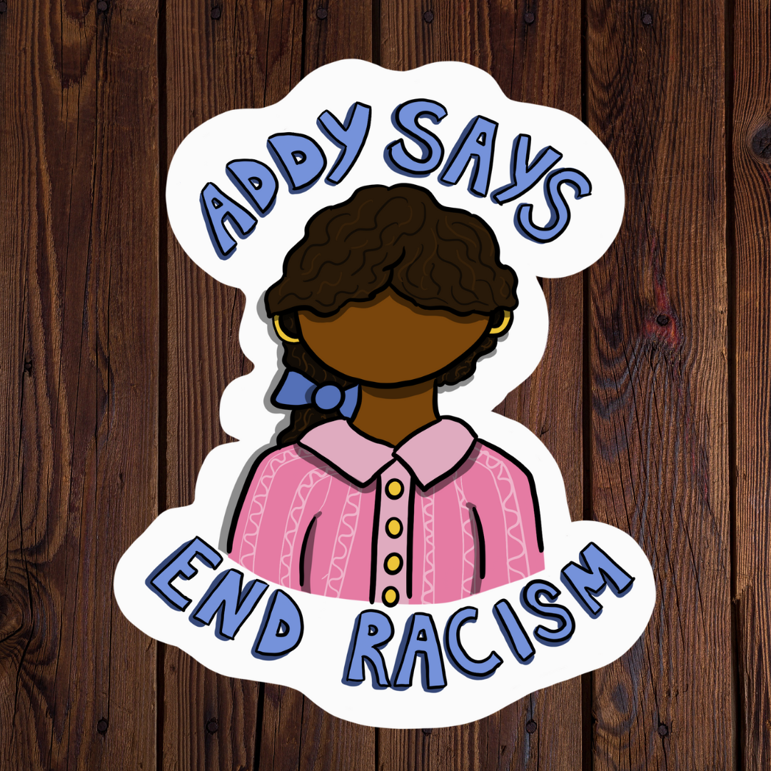 FUNDRAISER: Addy Anti-Racism Sticker