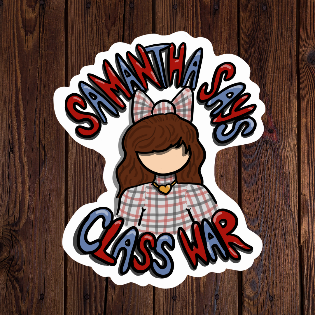 FUNDRAISER: Samantha's Class War Sticker